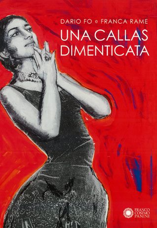 Una Callas Dimenticata Dario Fo Franca Rame Una Callas Dimenticata Dario Fo Franca Rame